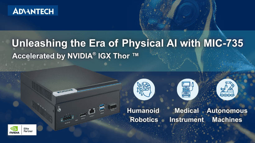 Advantech ra mắt MIC-735 tích hợp NVIDIA IGX Thor để tăng tốc tự động hóa thông minh cho robot, nhà máy và y tế